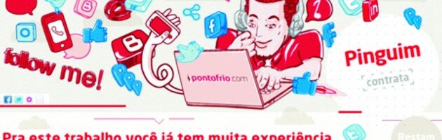 Recrutamento na rede – será que vira moda? O case PontoFrio.com Recrutamento na rede – será que vira moda? O case PontoFrio.com